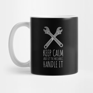 keep calm and let the mechanic handle it Mug